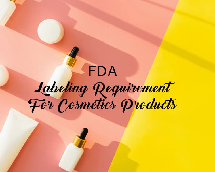 FDA labeling requirements for cosmetic products