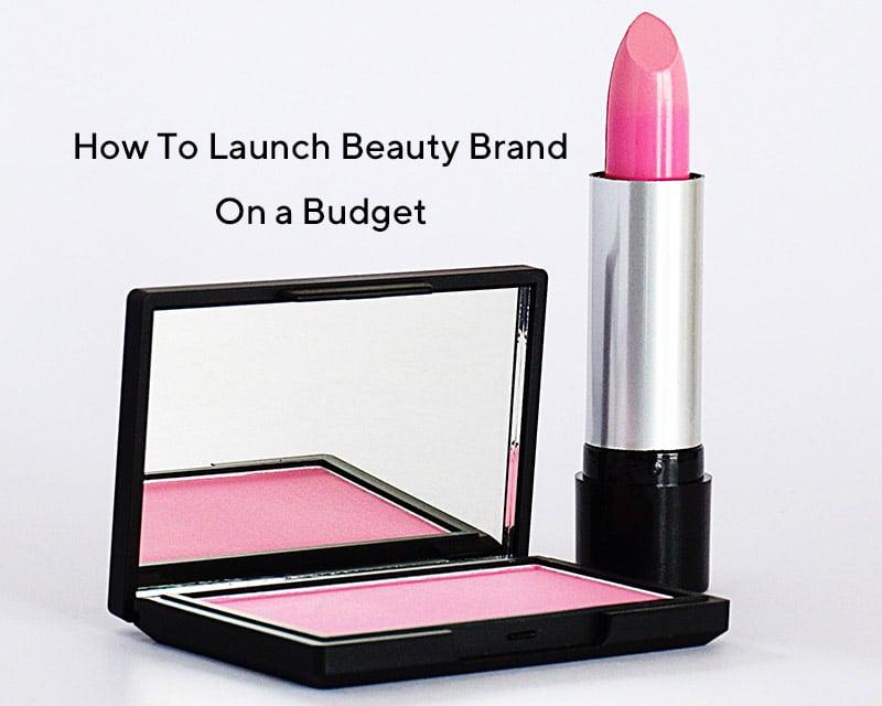 How To Launch Beauty Brand